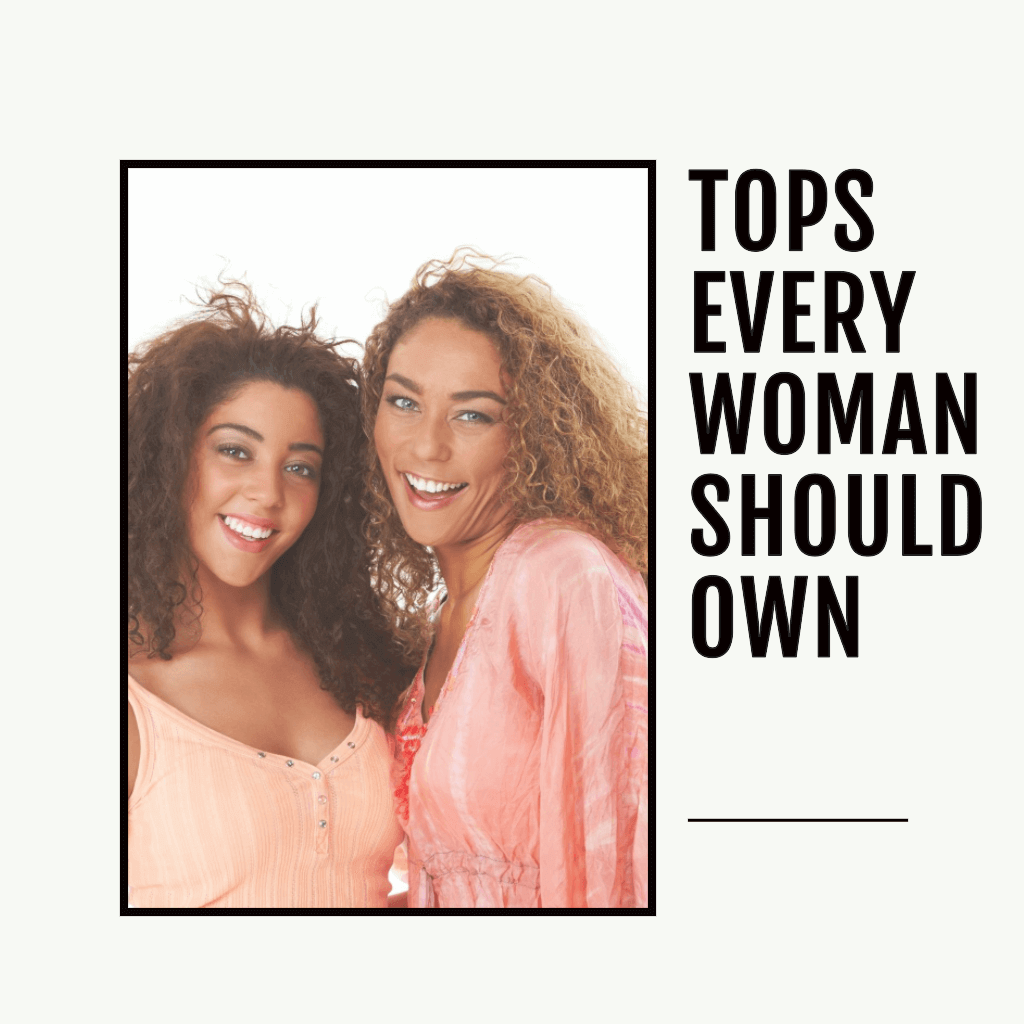 Tops Every Woman Should Own